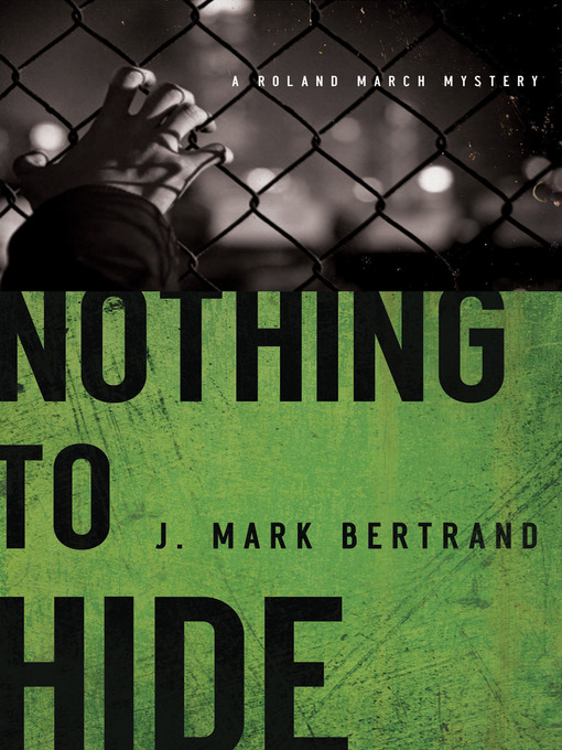 Title details for Nothing to Hide by J. Mark Bertrand - Wait list